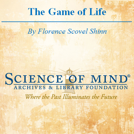 Florence Scovel Shinn - The game of life is a game of